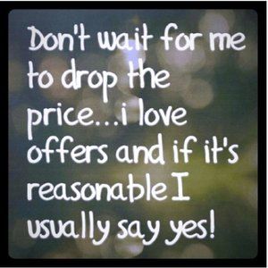 ALL REASONABLE OFFERS ACCEPTED